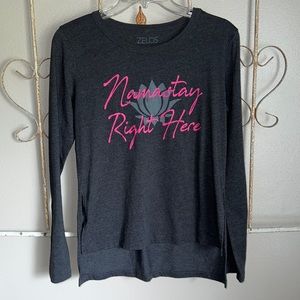 ZELOS. “NAMASTAY RIGHT HERE”. WONENS LONG SLEEVE TOP. SIZE M
